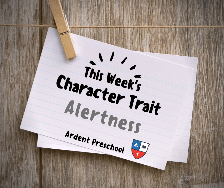 Childcare character trait of alertness at Ardent Preschool and Daycare in Birmingham and Huntsville Alabama