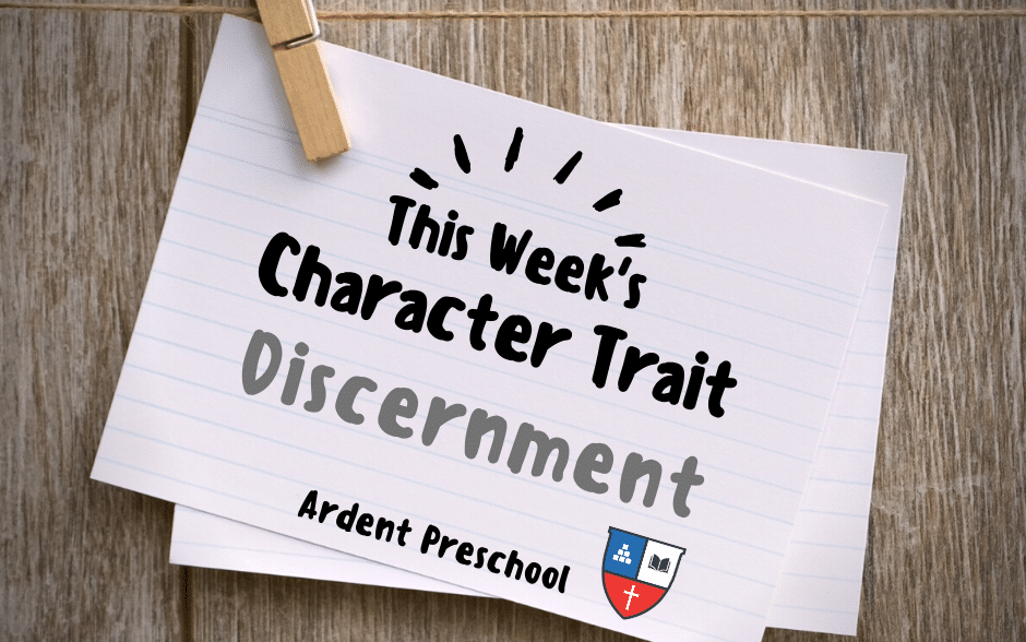 Childcare character trait card of discernment at Ardent Preschool and Daycare in Birmingham and Huntsville Alabama